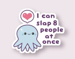 I Can Slap 8 People At Once - Sticker